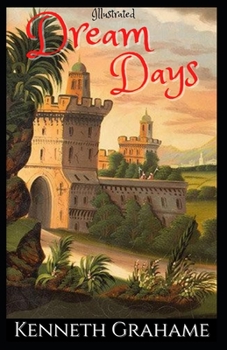 Dream Days: Illustrated