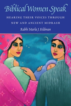 Paperback Biblical Women Speak: Hearing Their Voices Through New and Ancient Midrash Book