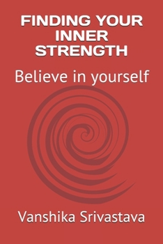 Paperback Finding Your Inner Strength: Believe in yourself Book
