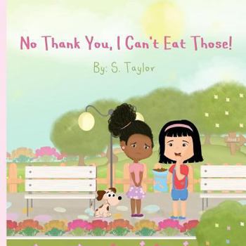Paperback No Thank You, I Can't Eat Those!: Your Child's Journey and Questions About Foods & Allergies! Help Them Communicate Foods They Are Allergic To! Book