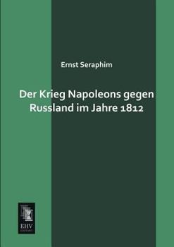 Paperback Der Krieg Napoleons Gegen Russland Im Jahre 1812 [German] Book