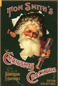 Tom Smith's Christmas Crackers: An Illustrated History