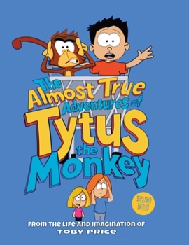 Paperback The Almost True Adventures of Tytus the Monkey Book