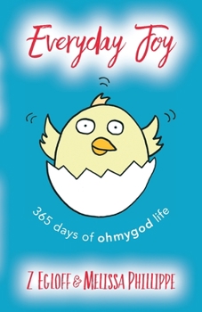 Paperback Everyday Joy: 365 Days of OhMyGod Life! Book