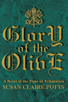 Paperback Glory of the Olive: A Novel of the Time of Tribulation Book