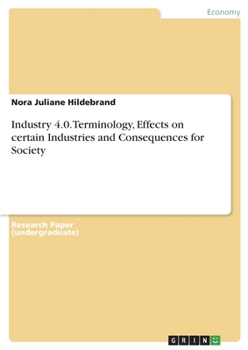 Paperback Industry 4.0. Terminology, Effects on certain Industries and Consequences for Society Book