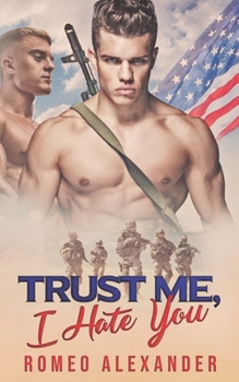 Trust Me, I Hate You - Book #2 of the Men of Fort Dale