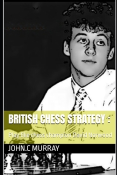 Paperback British Chess Strategy: Play like chess champion David Norwood Book