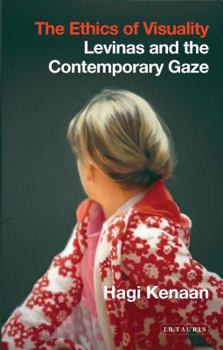 Paperback The Ethics of Visuality: Levinas and the Contemporary Gaze Book