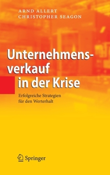 Hardcover Unternehmensverkauf in Der Krise: Erfolgreiche Strategien Für Den Werterhalt [German] Book