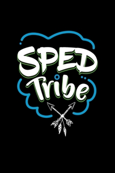 SPED Tribe: Special Education Teachers, Special Ed Assistants, Paraprofessional Notebook Journal Gift