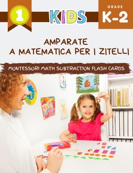 Paperback Amparate a Matematica per i zitelli Montessori Math Subtraction Flash Cards: U mo primu Big libru di aggiunta di matematica cù stampi finu à 10. Gioch [Corsican] Book