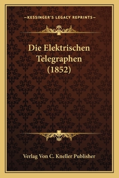 Paperback Die Elektrischen Telegraphen (1852) [German] Book