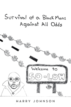 Paperback Survival of a Black Man: Against all Odds: Welcome to So-Low Book