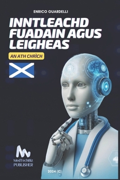 INNTLEACHD FUADAIN AGUS LEIGHEAS: An ath chrìch (Scots Gaelic Edition)