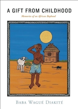 Hardcover A Gift from Childhood: Memories of an African Boyhood Book