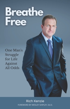 Paperback Breathe Free: One Man's Struggle for Life Against All Odds Book