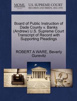 Paperback Board of Public Instruction of Dade County V. Banks (Andrew) U.S. Supreme Court Transcript of Record with Supporting Pleadings Book