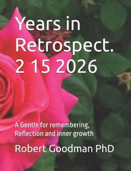 Paperback Years in Retrospect. 2 15 2026: A Gentle for remembering, Reflection and inner growth Book