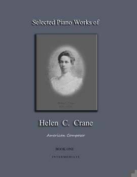 Paperback Selected Piano Works of Helen C. Crane - Book One - Intermediate: American composer Book