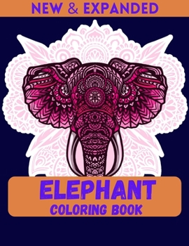 Elephant Coloring Book (New & Expanded): Relaxing Coloring Books For Girls.