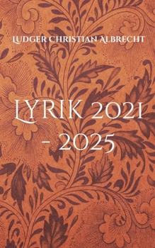 Lyrik 2021 - 2025: Vernunft, Liebe & Hoffnung (German Edition)