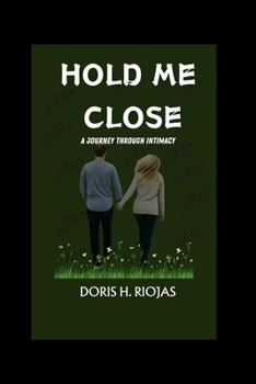 Paperback Hold me close: A journey through intimacy Book