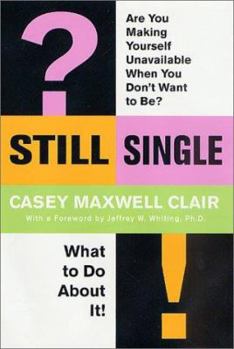 Hardcover Still Single: Are You Making Yourself Unavailable When You Don't Want to Be? Book
