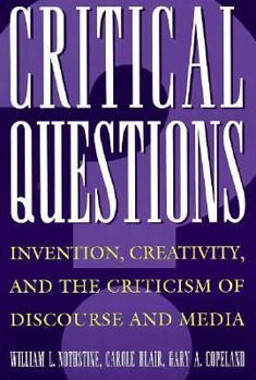 Paperback Critical Questions: Invention, Creativity, & the Criticism of Discourse & Media Book