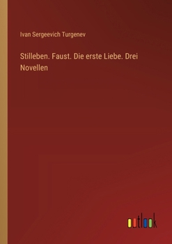 Paperback Stilleben. Faust. Die erste Liebe. Drei Novellen [German] Book