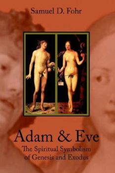 Paperback Adam & Eve: The Spiritual Symbolism of Genesis and Exodus Book