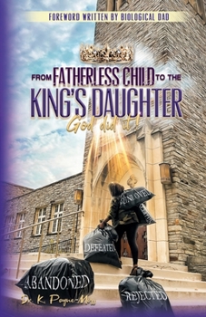 Paperback From Fatherless Child to the King's Daughter: God did it! Book