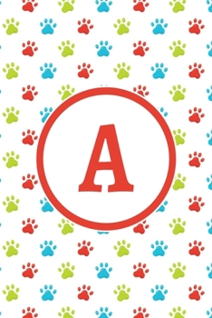 A: Monogrammed 2020 Weekly Planner For Dog Lovers - Cute Paw Print Pattern, January 2020 - December 2020 (6x9)