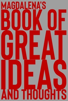 Paperback Magdalena's Book of Great Ideas and Thoughts: 150 Page Dotted Grid and individually numbered page Notebook with Colour Softcover design. Book format: Book
