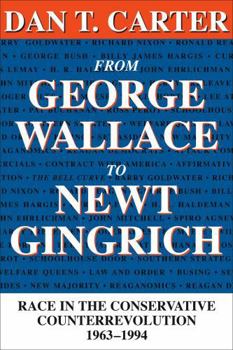 Paperback From George Wallace to Newt Gingrich: Race in the Conservative Counterrevolution, 1963--1994 (Revised) Book