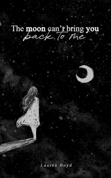Paperback The Moon Can't Bring You Back to Me Book