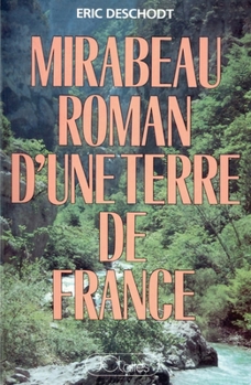 Paperback Mirabeau roman d'une terre de france [French] Book