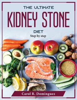 Paperback The Ultimate Kidney Stone Diet: Step by step Book