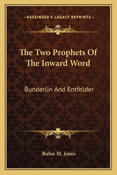 Paperback The Two Prophets Of The Inward Word: Bunderlin And Entfelder Book