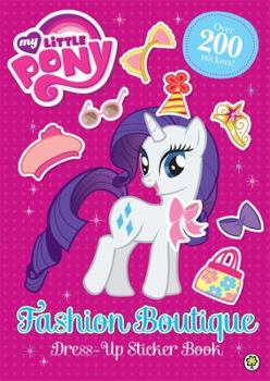 Paperback Fashion Boutique Dress-Up Sticker Book (My Little Pony) Book