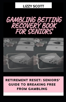 Paperback Gambling Betting Recovery Book for Seniors: "Retirement Reset: Seniors' Guide to Breaking Free from Gambling" Book