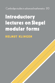 Introductory Lectures on Siegel Modular Forms - Book #20 of the Cambridge Studies in Advanced Mathematics