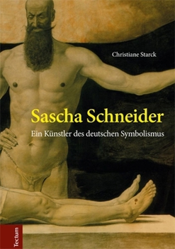 Hardcover Sascha Schneider: Ein Kunstler Des Deutschen Symbolismus [German] Book