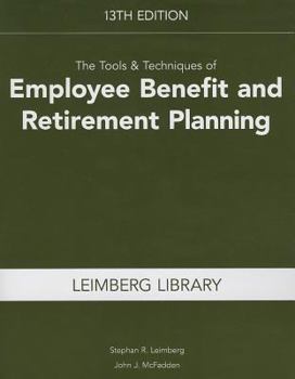 Paperback The Tools & Techniques of Employee Benefit and Retirement Planning, 13th Edition Book