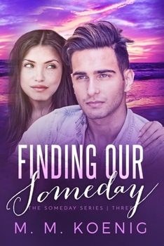 Finding Our Someday - Book #3 of the Someday