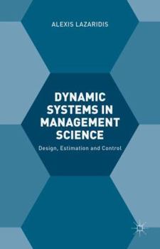 Hardcover Dynamic Systems in Management Science: Design, Estimation and Control Book