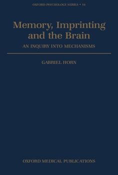 Memory, Imprinting and the Brain: An Inquiry into Mechanisms (Oxford Psychology Series) - Book  of the Oxford Psychology