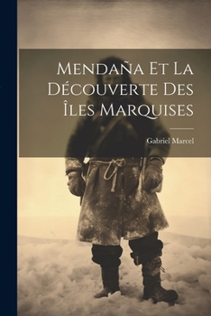Paperback Mendaña Et La Découverte Des Îles Marquises [French] Book