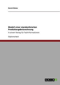 Paperback Modell einer standardisierten Produktergebnisrechnung: In einem Verlag für Fachinformationen [German] Book