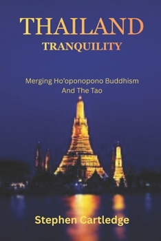Thailand Tranquility: Merging Ho’oponopono Buddhism And The Tao